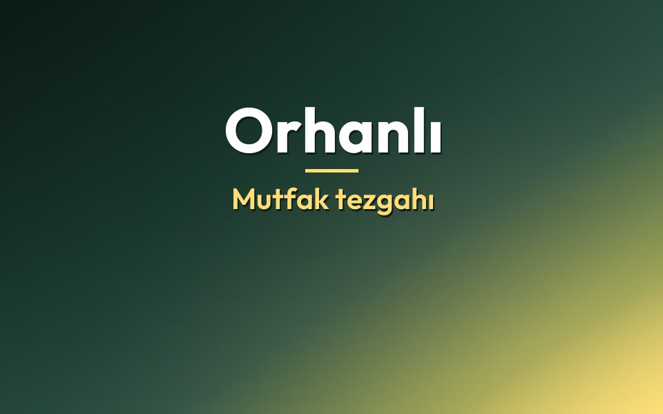 Orhanlı Mutfak tezgahı