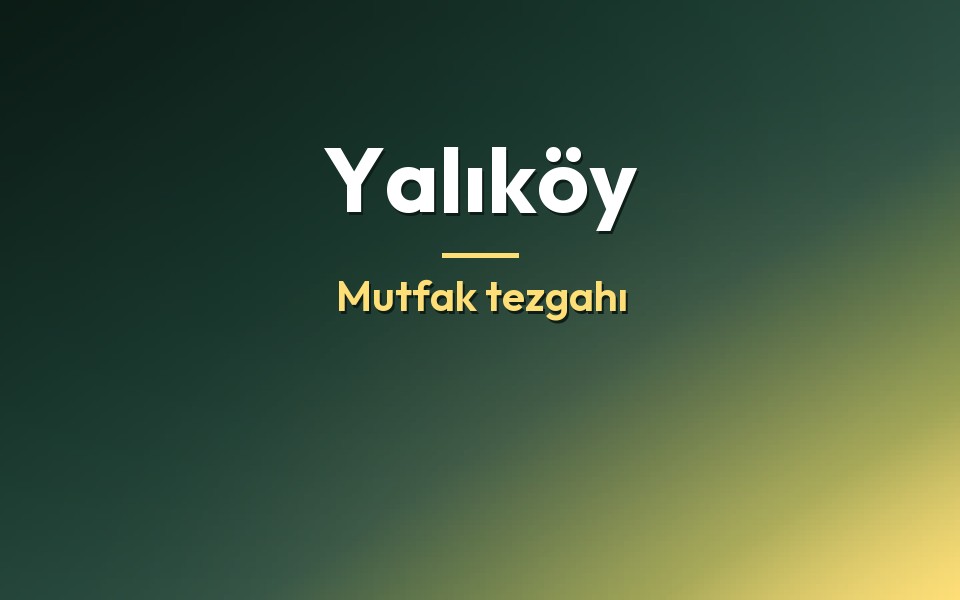 Yalıköy Mutfak tezgahı